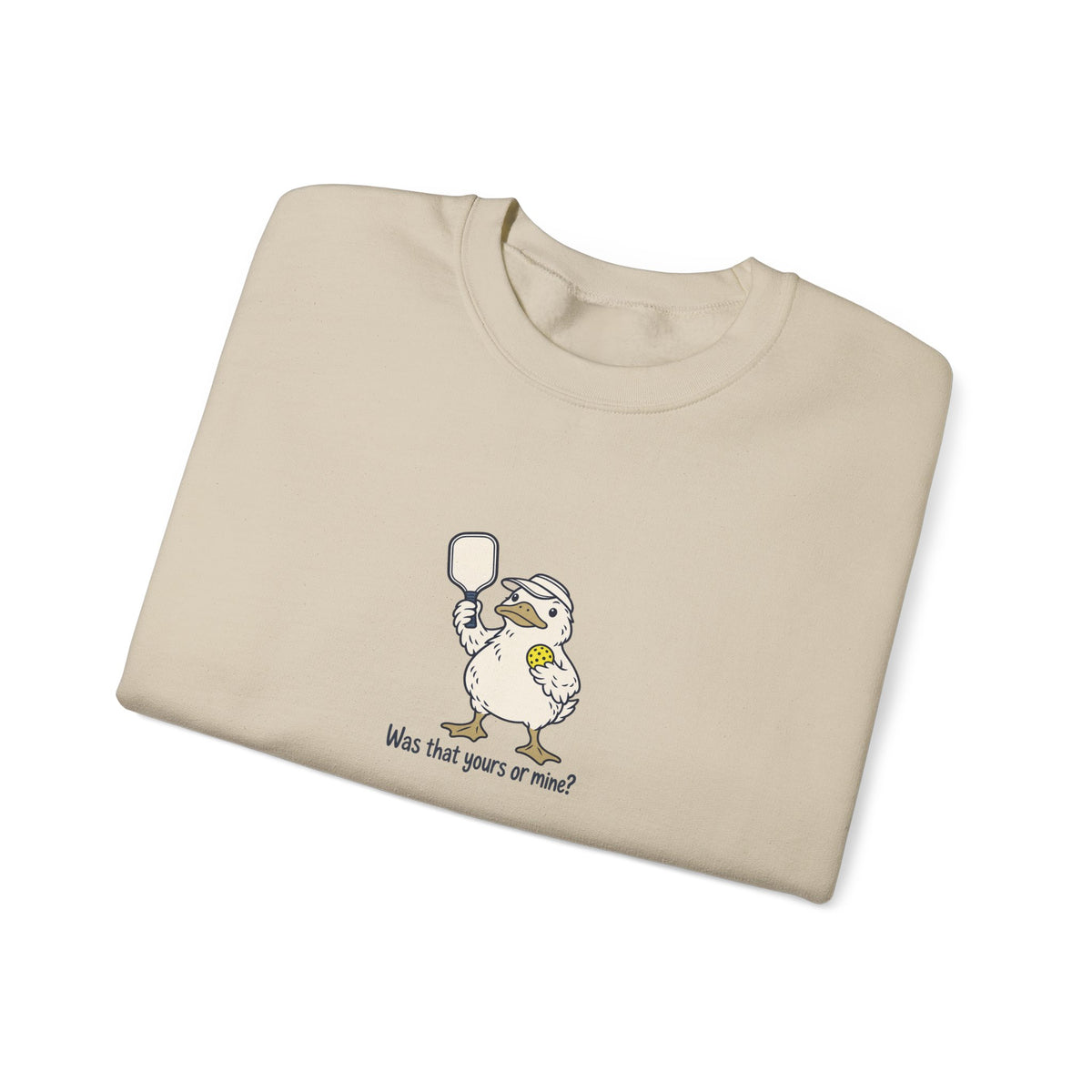 Duck pickleball crewneck sweatshirt, Was That Yours or Mine