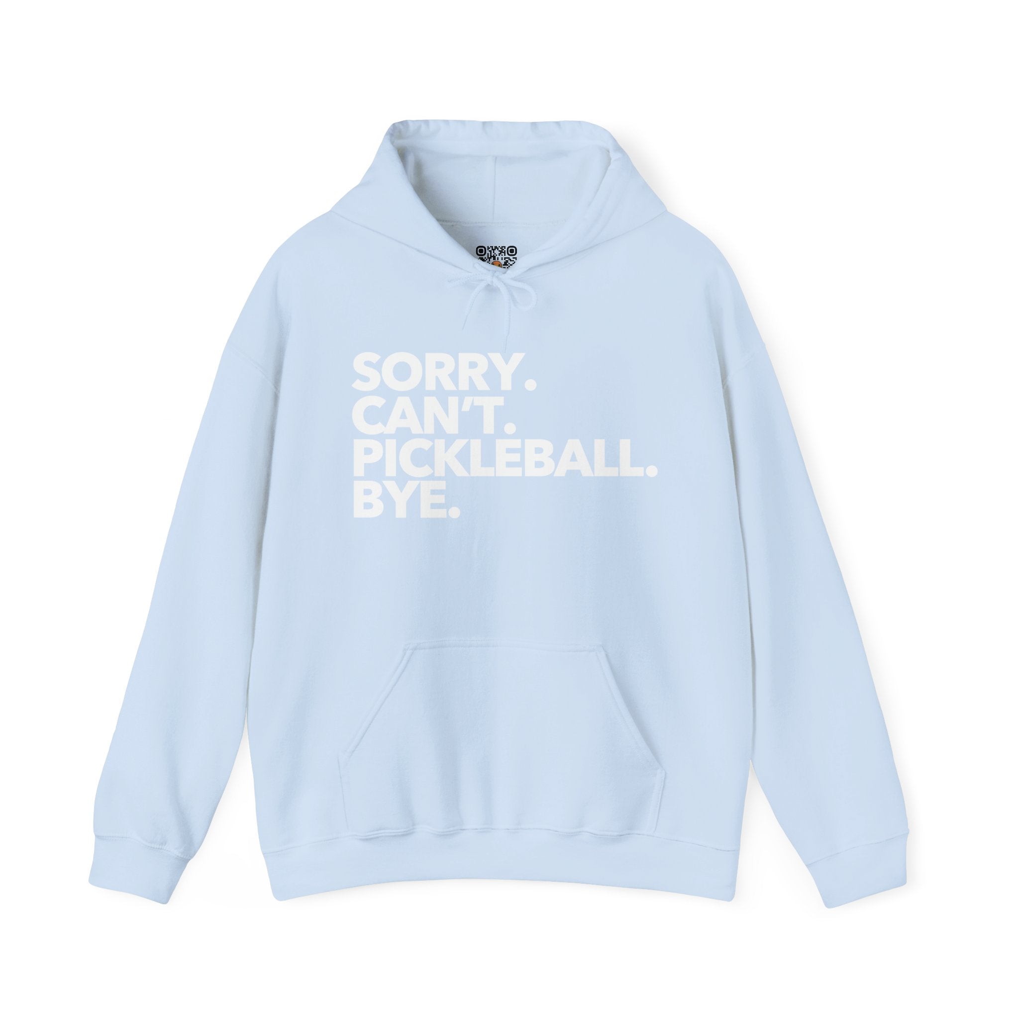 Pickleball Hoodie - White 'Sorry. Can't. Pickleball. Bye.'