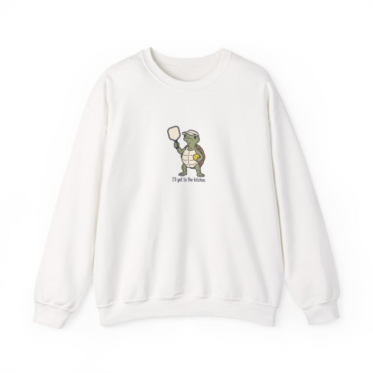 Turtle pickleball crewneck sweatshirt, I'll Get to the Kitchen