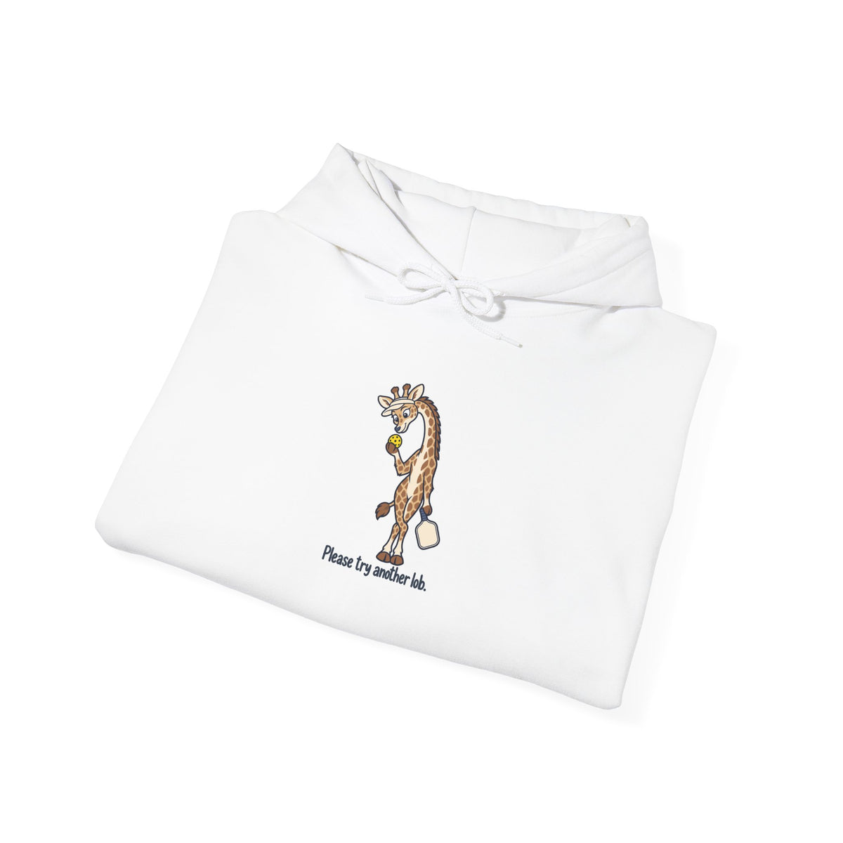 Giraffe pickleball hoodie, Please Try Another Lob