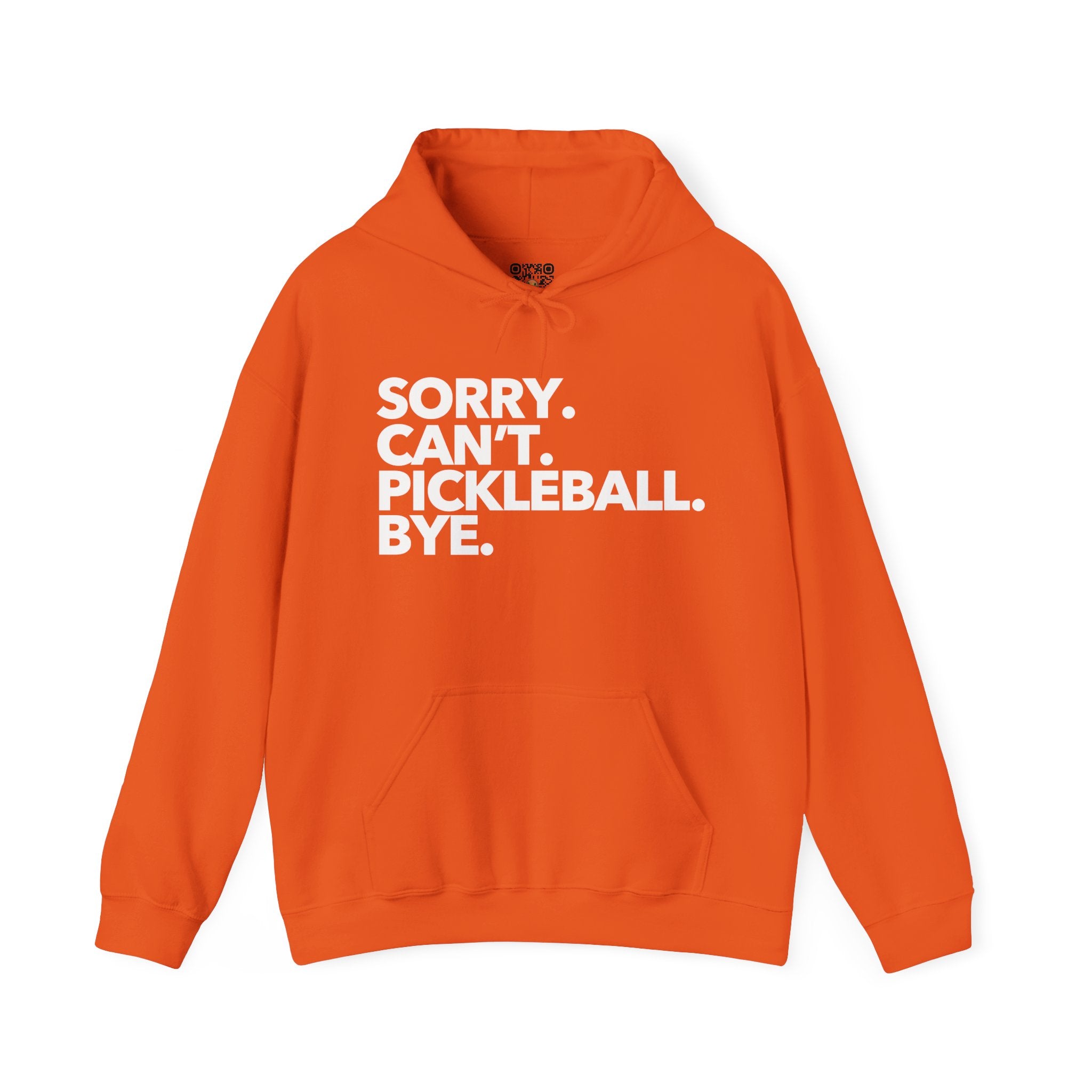 Pickleball Hoodie - White 'Sorry. Can't. Pickleball. Bye.'