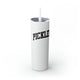 White skinny tumbler with straw and a bold arched "PICKLEBALL" wordmark