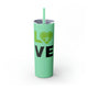 Mint skinny tumbler with straw and "LOVE" text with a paddle-and-ball heart icon