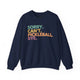 Navy crewneck sweatshirt with a colorful Sorry. Can't. Pickleball. Bye. text design