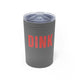 Grey vacuum insulated tumbler with a bold "DINK" wordmark