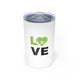 White vacuum insulated tumbler with "LOVE" text with a paddle-and-ball heart icon