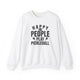 Pickleball sweatshirt with bold stacked "HAPPY PEOPLE PLAY PICKLEBALL" text and crossed paddles graphic