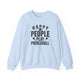 Pickleball sweatshirt with bold stacked "HAPPY PEOPLE PLAY PICKLEBALL" text and crossed paddles graphic