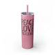 Glitter Magic Pink skinny tumbler with straw and a "Peace Love Pickleball" design with a peace-sign hand, a heart, and a paddle and ball