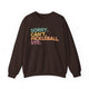 Dark chocolate crewneck sweatshirt with a colorful Sorry. Can't. Pickleball. Bye. text design