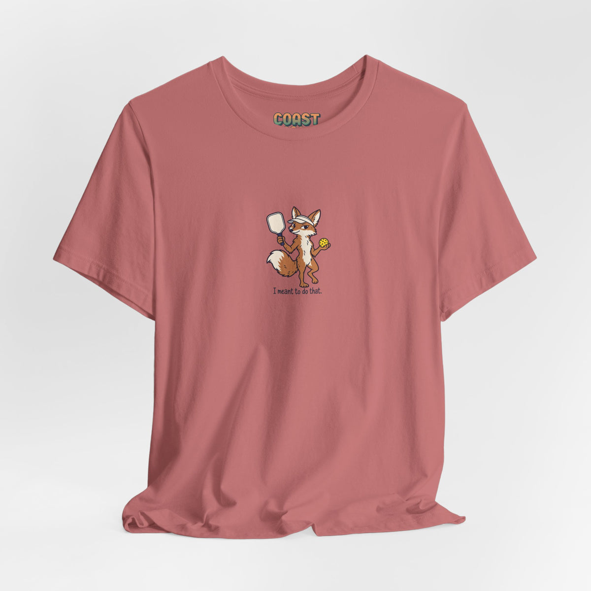 Fox pickleball t-shirt, I Meant to Do That