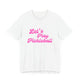 White pickleball t-shirt with a pink script Let's Play Pickleball text design