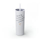 Glitter Iceberg skinny tumbler with straw and a script "I'm sorry for what I said while playing pickleball" quote with a small heart