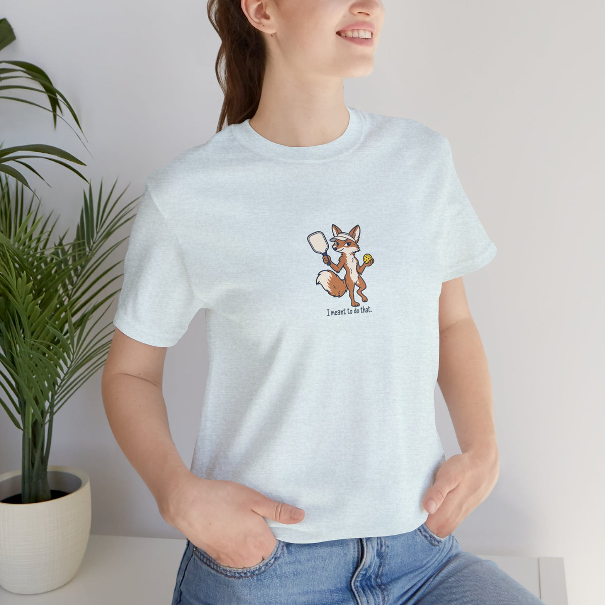 Fox pickleball t-shirt, I Meant to Do That